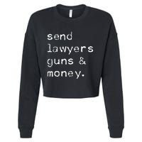 Send Lawyers Guns And Money Funny Meme Outlaw Friends Legal Cropped Pullover Crew