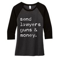 Send Lawyers Guns And Money Funny Meme Outlaw Friends Legal Women's Tri-Blend 3/4-Sleeve Raglan Shirt