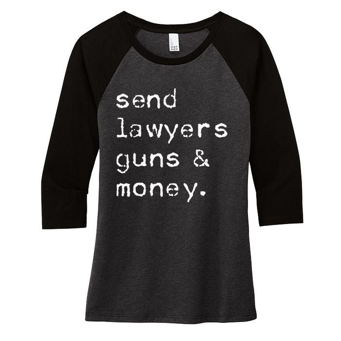 Send Lawyers Guns And Money Funny Meme Outlaw Friends Legal Women's Tri-Blend 3/4-Sleeve Raglan Shirt