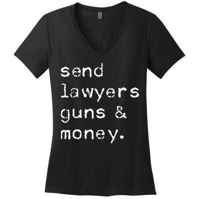 Send Lawyers Guns And Money Funny Meme Outlaw Friends Legal Women's V-Neck T-Shirt