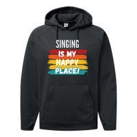 Singing Lover Gifts Singing Is My Happy Place Performance Fleece Hoodie