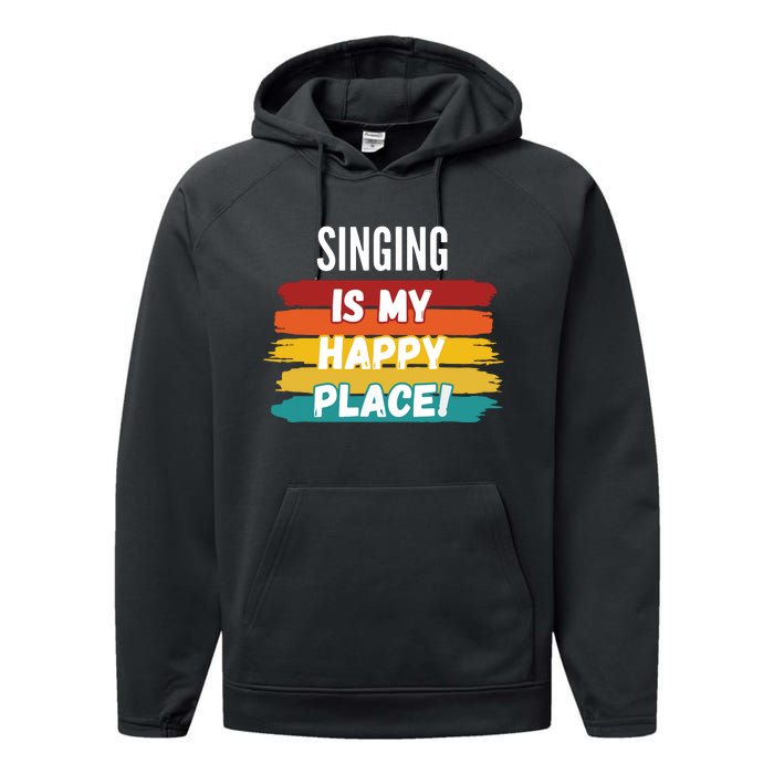 Singing Lover Gifts Singing Is My Happy Place Performance Fleece Hoodie