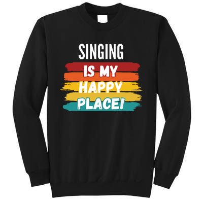 Singing Lover Gifts Singing Is My Happy Place Sweatshirt