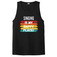 Singing Lover Gifts Singing Is My Happy Place PosiCharge Competitor Tank