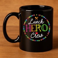 School Lunch Hero Squad Funny Cafeteria Workers Crew Lady 11oz C Handle Ceramic Mug