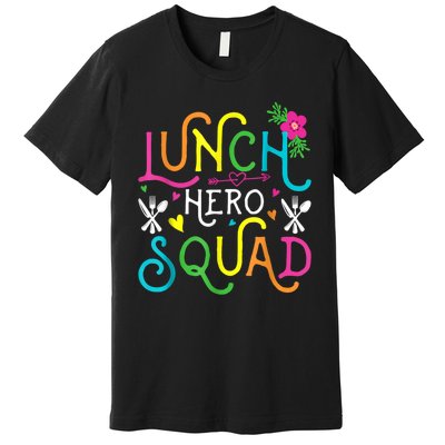 School Lunch Hero Squad Funny Cafeteria Workers Gifts Premium T-Shirt