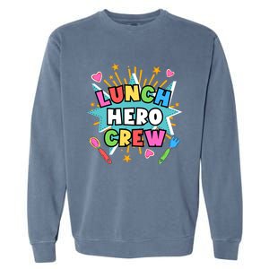 School Lunch Hero Squad A Food Service Team Lunch Hero Crew Cool Gift Garment-Dyed Sweatshirt