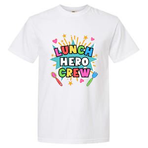 School Lunch Hero Squad A Food Service Team Lunch Hero Crew Cool Gift Garment-Dyed Heavyweight T-Shirt