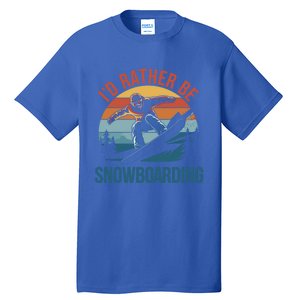 Snowboarding Lover Humor Design Funny Snowboarder Gift Tall T-Shirt