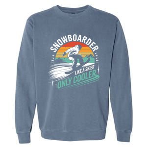 Snowboarding Lover Humor Design Funny Snowboarder Gift Garment-Dyed Sweatshirt