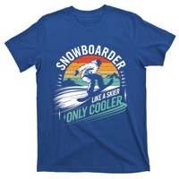 Snowboarding Lover Humor Design Funny Snowboarder Gift T-Shirt