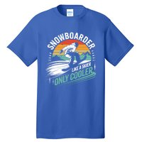 Snowboarding Lover Humor Design Funny Snowboarder Gift Tall T-Shirt