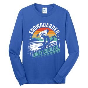 Snowboarding Lover Humor Design Funny Snowboarder Gift Tall Long Sleeve T-Shirt