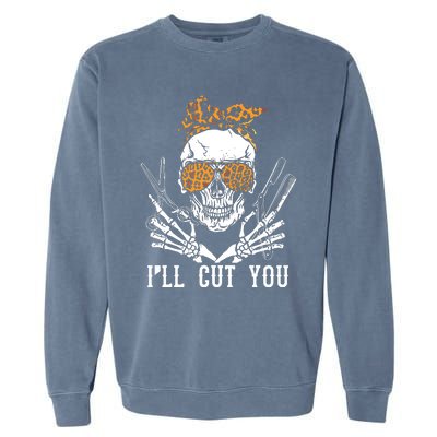 Skull Leopard Hairdresser ILl Cut You Halloween Garment-Dyed Sweatshirt