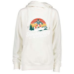 Snowboarding Lover Humor Design Funny Snowboarder Gift Womens Funnel Neck Pullover Hood