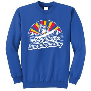 Snowboarding Lover Humor Design Funny Snowboarder Gift Sweatshirt