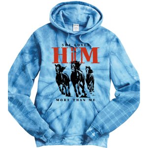 She Loves Him More Than Me Tie Dye Hoodie