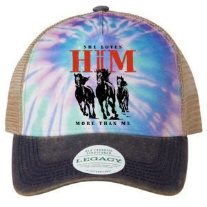 She Loves Him More Than Me Legacy Tie Dye Trucker Hat