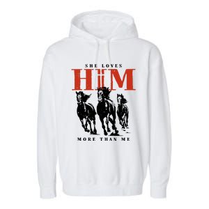 She Loves Him More Than Me Garment-Dyed Fleece Hoodie