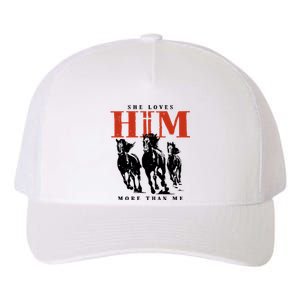 She Loves Him More Than Me Yupoong Adult 5-Panel Trucker Hat