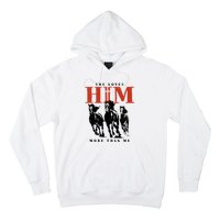 She Loves Him More Than Me Hoodie