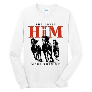 She Loves Him More Than Me Tall Long Sleeve T-Shirt