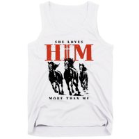 She Loves Him More Than Me Tank Top