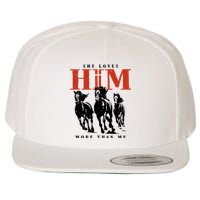 She Loves Him More Than Me Wool Snapback Cap