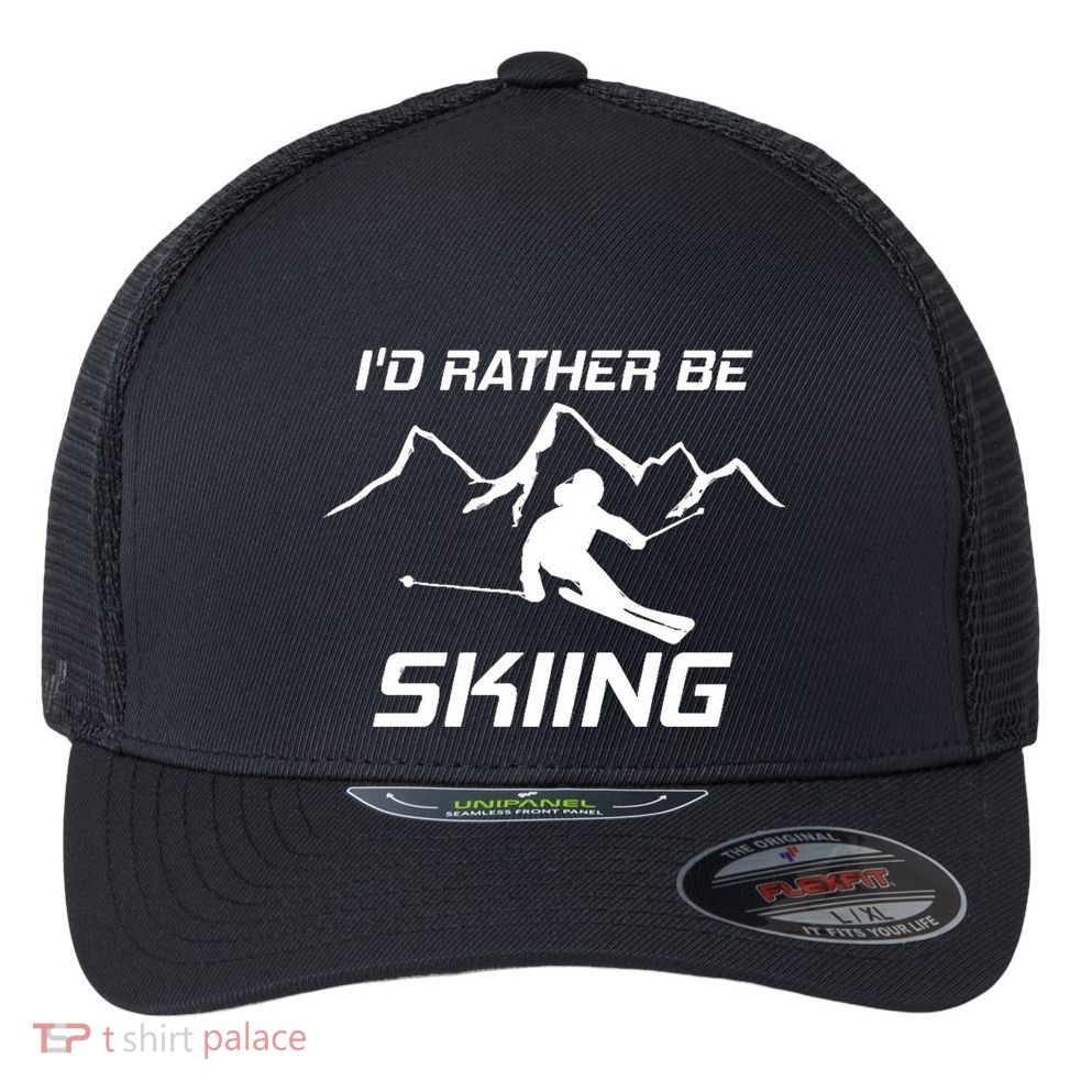 Ski Lover Id Rather Be Skiing Snow Cute Gift Flexfit Unipanel Trucker Cap