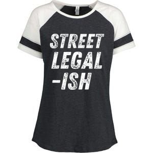 Street Legal Ish Mechanic Drag Racing Hot Rod Low Rider Car Gift Enza Ladies Jersey Colorblock Tee