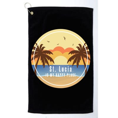 St Lucia Is My Happy Place Fun Beach Vacation Palm Trees Su Meaningful Gift Golf Towel
