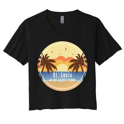 St Lucia Is My Happy Place Fun Beach Vacation Palm Trees Su Meaningful Gift Crop Top