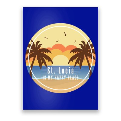 St Lucia Is My Happy Place Fun Beach Vacation Palm Trees Su Meaningful Gift Poster