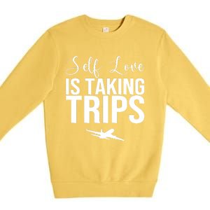 Self Love Is Taking Trips Premium Crewneck Sweatshirt