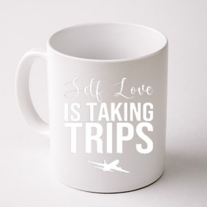 Self Love Is Taking Trips Coffee Mug