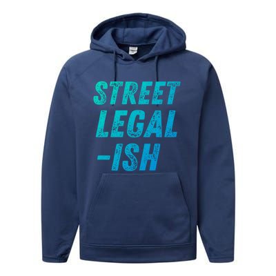 Street Legal Ish Mechanic Drag Racing Hot Rod Low Rider Car Great Gift Performance Fleece Hoodie