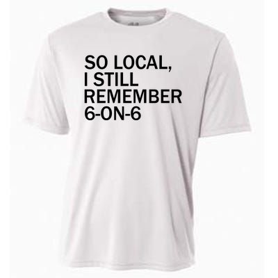 So Local I Still Remember 6 On 6 Basketball Cooling Performance Crew T-Shirt