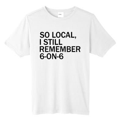 So Local I Still Remember 6 On 6 Basketball Tall Fusion ChromaSoft Performance T-Shirt