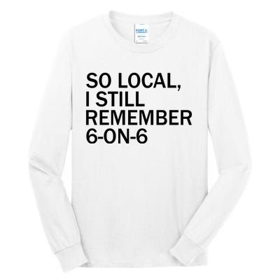 So Local I Still Remember 6 On 6 Basketball Tall Long Sleeve T-Shirt