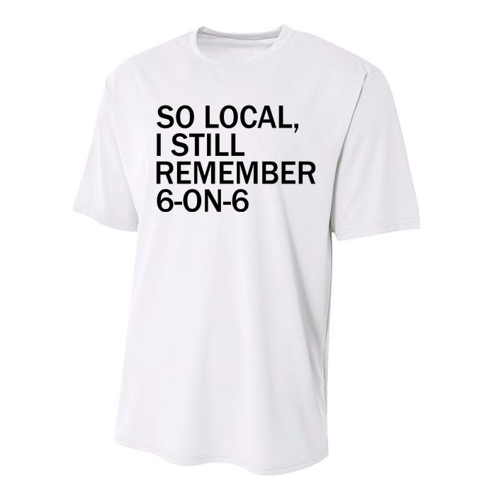 So Local I Still Remember 6 On 6 Basketball Performance Sprint T-Shirt