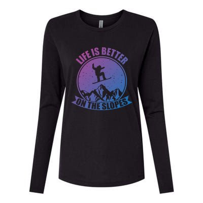 Snowboarding Life Is Better On The Slopes Cool Gift Womens Cotton Relaxed Long Sleeve T-Shirt