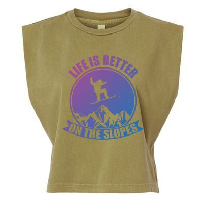 Snowboarding Life Is Better On The Slopes Cool Gift Garment-Dyed Women's Muscle Tee