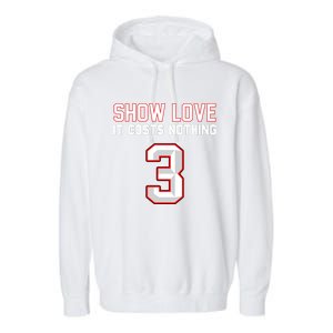 Show Love It Costs Nothing Love For 3 Pray For Damar Garment-Dyed Fleece Hoodie