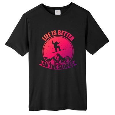 Snowboarding Life Is Better On The Slopes Cool Gift Tall Fusion ChromaSoft Performance T-Shirt