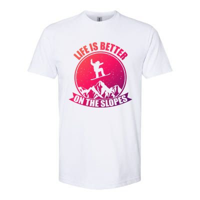 Snowboarding Life Is Better On The Slopes Cool Gift Softstyle CVC T-Shirt