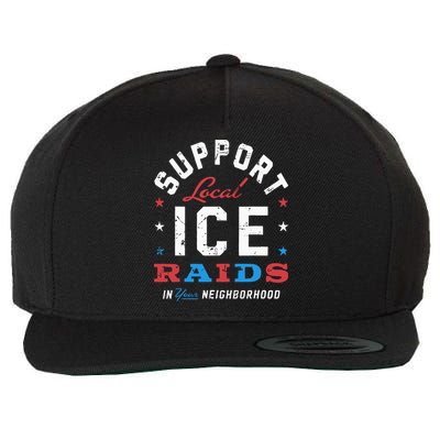 Support Local Ice Raids In Your Neighborhood Wool Snapback Cap
