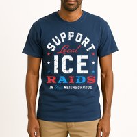 Support Local Ice Raids In Your Neighborhood Tall T-Shirt