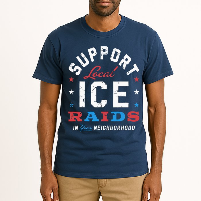 Support Local Ice Raids In Your Neighborhood Tall T-Shirt