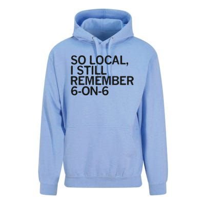 So Local I Still Remember 6 On 6 Basketball Unisex Surf Hoodie