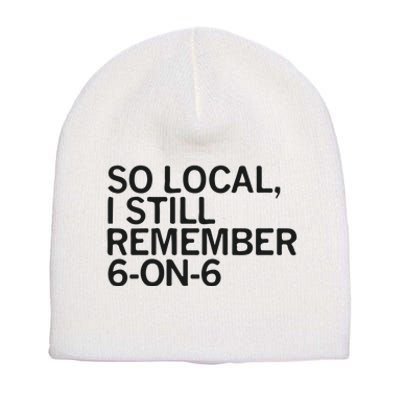 So Local I Still Remember 6 On 6 Basketball Short Acrylic Beanie